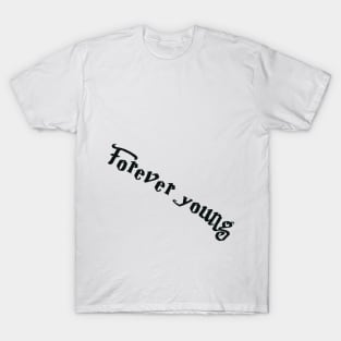 Forever young T-Shirt